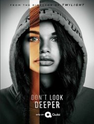 Don't Look Deeper saison 1